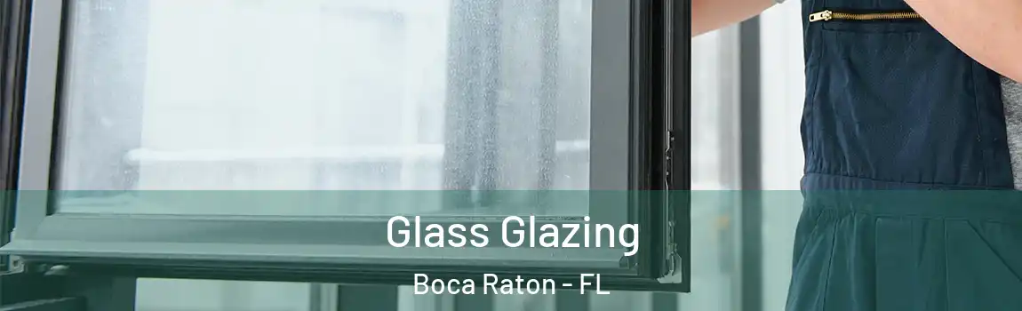  Glass Glazing Boca Raton - FL